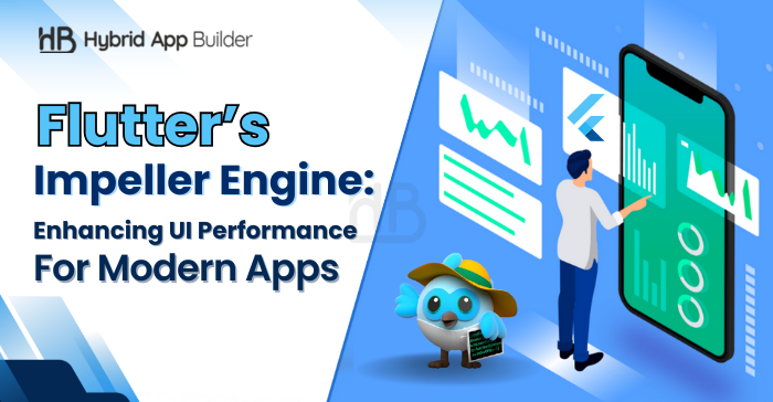 Flutter’s Impeller Engine Boosting UI Performance for Modern Apps