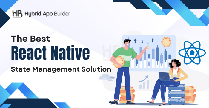 Best state management solution for React Native